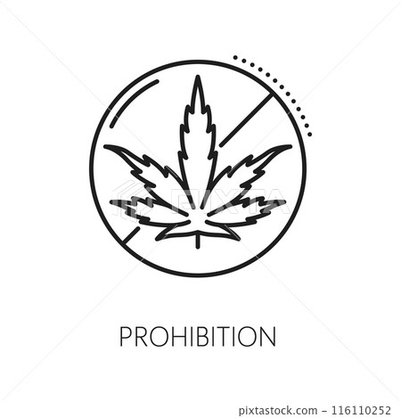 Cannabis prohibition line icon of CBD marijuana or weed leaf in stop sign, vector symbol. Illegal cannabis trade or cannabidiol CBD smoke and weed extract prohibition against drug addiction Cannabis prohibition line icon of CBD marijuana or weed leaf in stop sign, vector symbol. Illegal cannabis trade or cannabidiol CBD smoke and weed extract prohibition against drug addiction 116110252