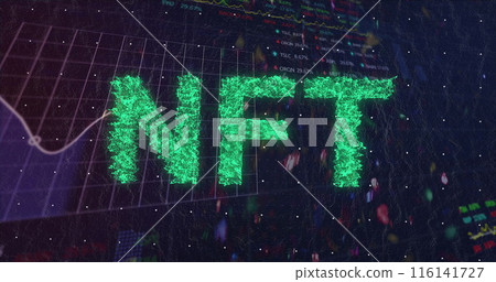 Green letters spelling NFT glow against backdrop of stock market graphs 116141727
