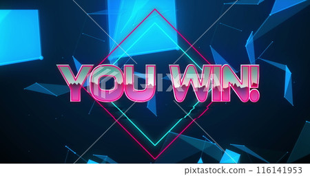 Bright neon text YOU WIN in pink and blue glows on dark abstract background 116141953