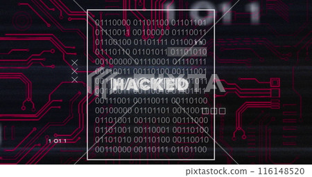Image of hacked text with binary codes and circuit board pattern over black background Image of hacked text with binary codes and circuit board pattern over black background 116148520