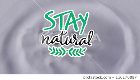 Image of stay natural text over water droplets on grey background Image of stay natural text over water droplets on grey background 116170887