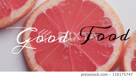 Image of good food text over sliced grapefruits on white background 116175747
