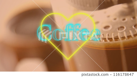 Image of heart and coffee text over cup of coffee 116178647