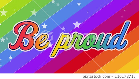 Image of be proud text in rainbow colours with white stars falling on rainbow striped background Image of be proud text in rainbow colours with white stars falling on rainbow striped background 116178715