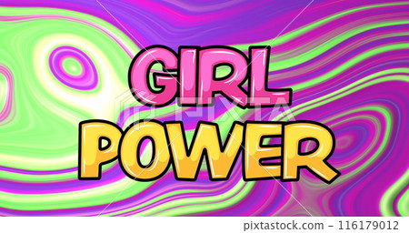 Image of girl power text over colourful liquid background Image of girl power text over colourful liquid background 116179012