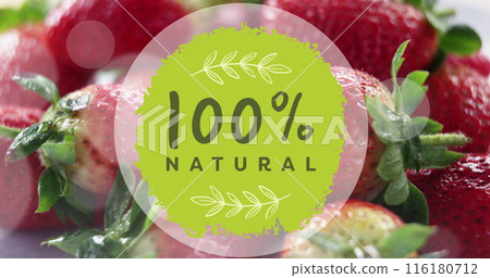 Image of 100 percent natural text over strawberries Image of 100 percent natural text over strawberries 116180712