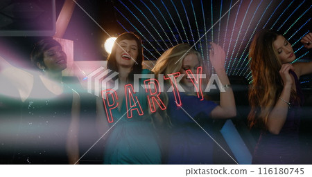 Image of party text over diverse female friends dancing 116180745