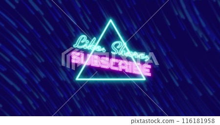 Image of neon like, share, subcribe text banner over traingular banner against light trails 116181958