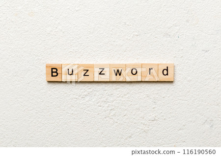 BUZZWORD word written on wood block. BUZZWORD text on cement table for your desing, concept BUZZWORD word written on wood block. BUZZWORD text on cement table for your desing, concept 116190560