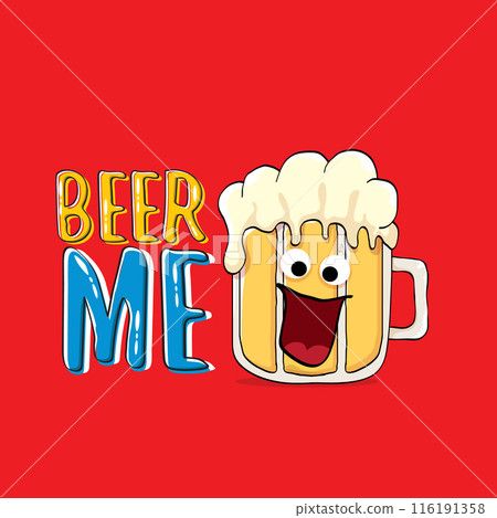 BEER ME vector concept illustration or summer poster. vector funky beer character with funny slogan for print on tee. International beer day or octoberfest label with slogan on red background BEER ME vector concept illustration or summer poster. vector funky beer character with funny slogan for print on tee. International beer day or octoberfest label with slogan on red background 116191358