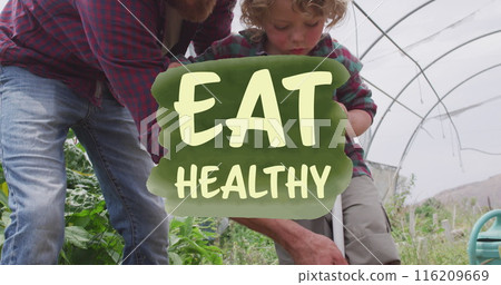 Image of eat healthy text banner over caucasian male farmer teaching his son to farm Image of eat healthy text banner over caucasian male farmer teaching his son to farm 116209669