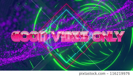 Image of good vibes only text over rhombuses against connected dots and circular tunnel 116219976