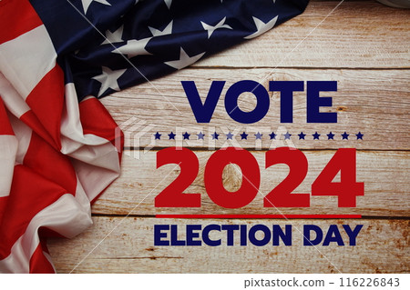 Vote 2024, Presidential Election with USA American flag on wooden background 116226843