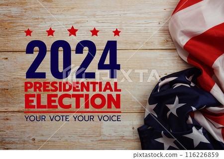 Vote 2024, Presidential Election with USA American flag on wooden background 116226859