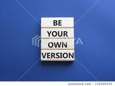 Be your own version symbol. Concept words Be your own version on wooden blocks. Beautiful deep blue background. Business and Be your own version concept. Copy space Be your own version symbol. Concept words Be your own version on wooden blocks. Beautiful deep blue background. Business and Be your own version concept. Copy space 116266343