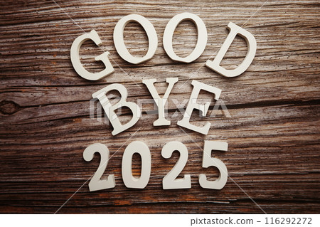 Goodbye 2025 alphabet letter on wooden background Goodbye 2025 alphabet letter on wooden background 116292272