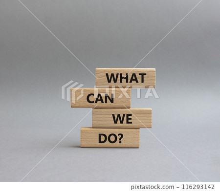 What can we do symbol. Wooden blocks with words What can we do. Beautiful grey background. Business and What can we do concept. Copy space. 116293142