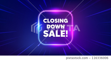 Closing down sale. Neon light frame box banner. Special offer price sign. Advertising discounts symbol. Closing down sale neon light frame message. Vector 116336006
