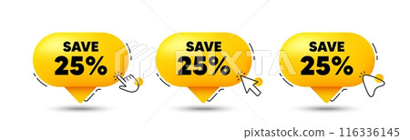 Save 25 percent off tag. Click here buttons. Sale Discount offer price sign. Special offer symbol. Discount speech bubble chat message. Talk box infographics. Vector 116336145