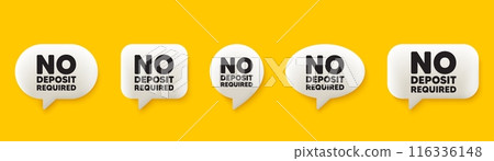No deposit required tag. 3d chat speech bubbles set. Promo offer sign. Advertising promotion symbol. No deposit required talk speech message. Talk box infographics. Vector No deposit required tag. 3d chat speech bubbles set. Promo offer sign. Advertising promotion symbol. No deposit required talk speech message. Talk box infographics. Vector 116336148