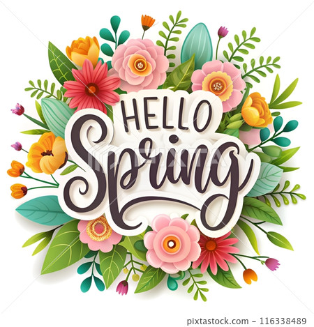 The words hello spring are surrounded by flowers and leaves The words hello spring are surrounded by flowers and leaves 116338489