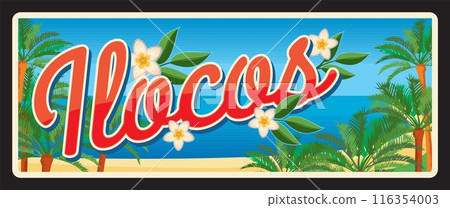 Ilocos Philippines region or administrative territory. Vector travel plate, vintage tin sign, retro welcome postcard or signboard. Old sticker or card with seaside, palm trees and flowers Ilocos Philippines region or administrative territory. Vector travel plate, vintage tin sign, retro welcome postcard or signboard. Old sticker or card with seaside, palm trees and flowers 116354003