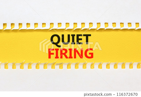 Quiet firing symbol. Concept words Quiet firing on yellow paper. Beautiful white background. Business and quiet firing concept. Copy space. Quiet firing symbol. Concept words Quiet firing on yellow paper. Beautiful white background. Business and quiet firing concept. Copy space. 116372670