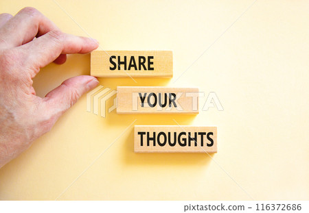 Share your thoughts symbol. Concept words Share your thoughts on beautiful wooden blocks. Beautiful white table white background. Businessman hand. Business share your thoughts concept. Copy space. 116372686