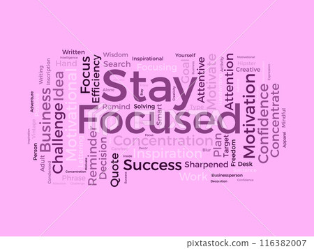 Stay Focused wordcloud template. Business concept vector background. 116382007