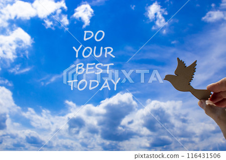 Do your best today symbol. Concept words Do your best today. Beautiful blue sky cloud background. Voter hand with wooden bird. Business motivational do your best today concept. Copy space. Do your best today symbol. Concept words Do your best today. Beautiful blue sky cloud background. Voter hand with wooden bird. Business motivational do your best today concept. Copy space. 116431506