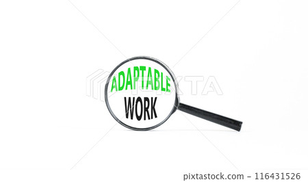 Adaptable work symbol. Concept words Adaptable work in beautiful magnifying glass. Beautiful white paper background. Business Adaptable work concept. Copy space. Adaptable work symbol. Concept words Adaptable work in beautiful magnifying glass. Beautiful white paper background. Business Adaptable work concept. Copy space. 116431526