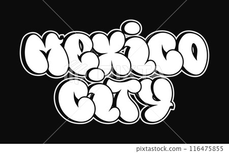 Mexico City - single word, letters graffiti style. Vector hand drawn logo. Funny cool trippy word Mexico City, fashion, graffiti style print t-shirt, poster concept Mexico City - single word, letters graffiti style. Vector hand drawn logo. Funny cool trippy word Mexico City, fashion, graffiti style print t-shirt, poster concept 116475855