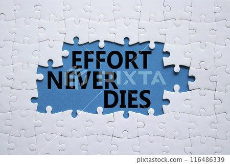 Effort never dies symbol. Concept words Effort never dies on white puzzle. Beautiful blue background. Business and Effort never dies concept. Copy space. 116486339