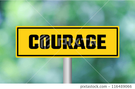 Courage road sign on blur background Courage road sign on blur background 116489066