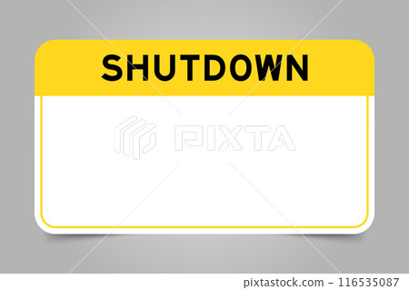 Label banner that have yellow headline with word shutdown and white copy space, on gray background 116535087