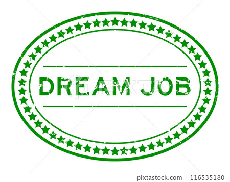 Grunge green dream job word oval rubber seal stamp on white background 116535180