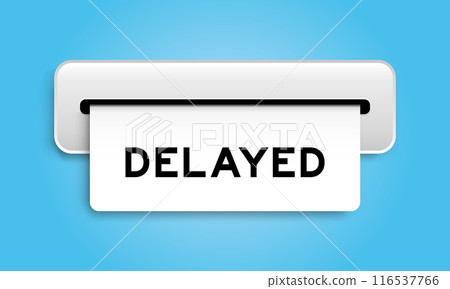 White coupon banner with word delayed from machine on blue color background 116537766