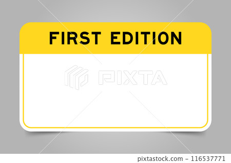 Label banner that have yellow headline with word first edition and white copy space, on gray background Label banner that have yellow headline with word first edition and white copy space, on gray background 116537771