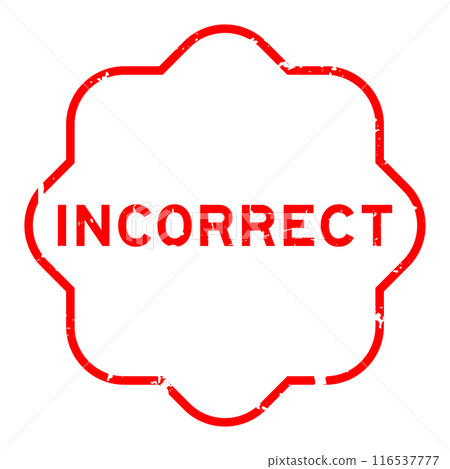 Grunge red incorrect word rubber seal stamp on white background 116537777