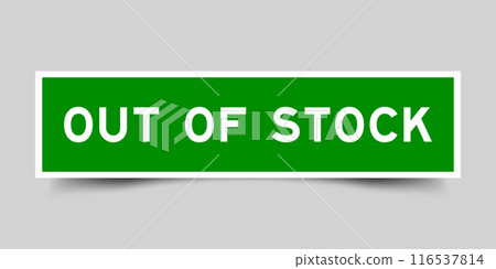 Green color square label sticker with word out of stock on gray background 116537814