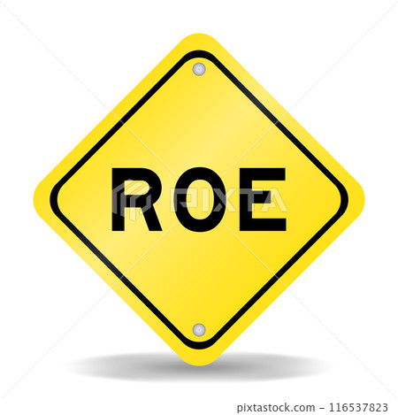 Yellow color transportation sign with word ROE (Abbreviation of Return on equity) on white background Yellow color transportation sign with word ROE (Abbreviation of Return on equity) on white background 116537823