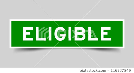 Green color square label sticker with word eligible that inserted in gray background 116537849