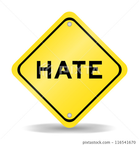 Yellow color transportation sign with word hate on white background Yellow color transportation sign with word hate on white background 116541670
