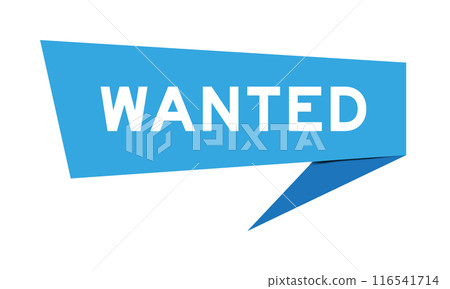 Blue color speech banner with word wanted on white background 116541714