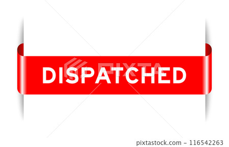 Red color inserted label banner with word dispatched on white background Red color inserted label banner with word dispatched on white background 116542263