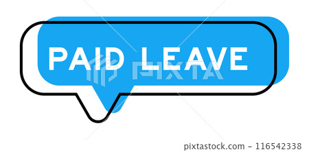 Speech banner and blue shade with word paid leave on white background Speech banner and blue shade with word paid leave on white background 116542338