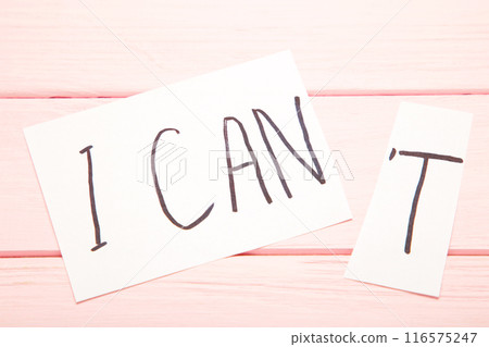 I can self motivation - cutting the letter t of the written word I can't so it says I can. 116575247