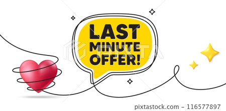 Last minute offer tag. Continuous line art banner. Special price deal sign. Advertising discounts symbol. Last minute offer speech bubble background. Wrapped 3d heart icon. Vector 116577897