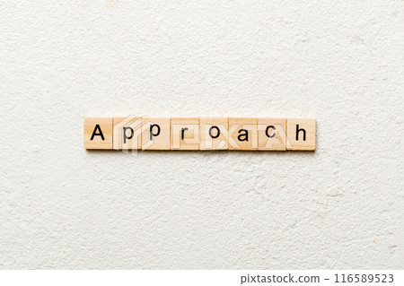 APPROACH word written on wood block. APPROACH text on cement table for your desing, concept 116589523