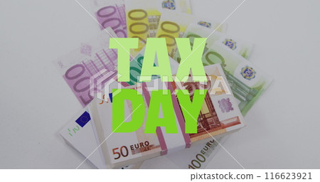 Image of tax day text over euro banknotes on white background 116623921